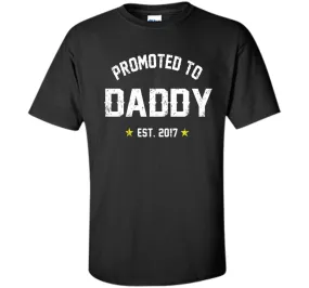 Men's Promoted To Daddy Shirt: Gift For New Dad Est. 2017 T-Shirt